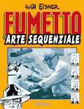 Will Eisner, "Fumetto e Arte Sequenziale"